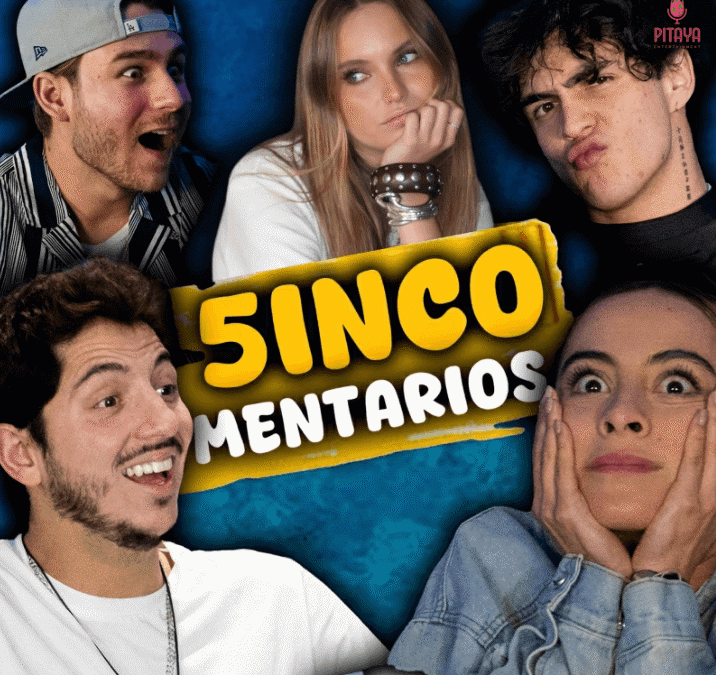 “5inco mentarios” se une a  Pitaya Entertainment