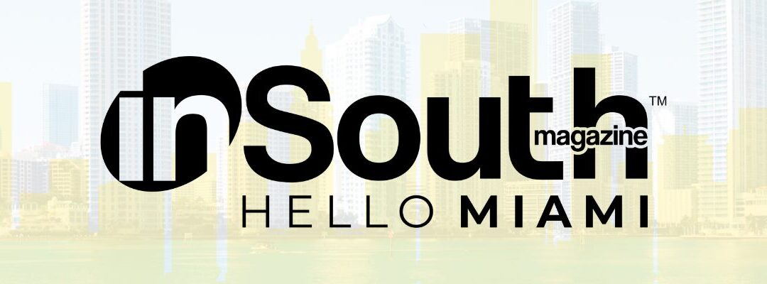 De South Carolina a la Ciudad del Sol: inSouth Magazine se expande con “Hello Miami”